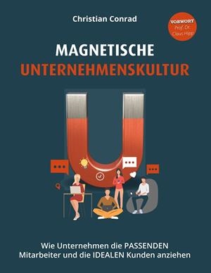 MAGNETISCHE UNTERNEHMENSKULTUR | 9783749464944 | CONRAD, CHRISTIAN