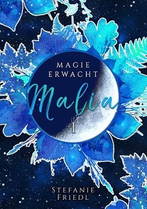 MALIA - MAGIE ERWACHT | 9783749456185 | FRIEDL, STEFANIE