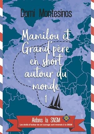MAMILOU ET GRAND-PÈRE EN SHORT AUTOUR DU MONDE 1 | 9782322104079 | MONTESINOS, DOMI