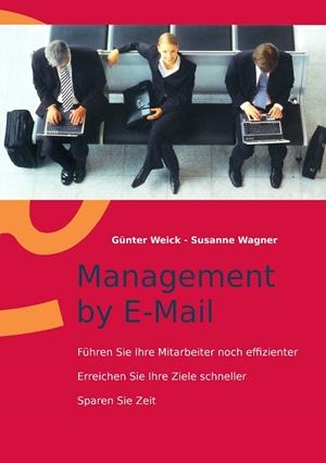 MANAGEMENT BY E-MAIL | 9783735742902 | WEICK, GUNTER / WAGNER, SUSANNE