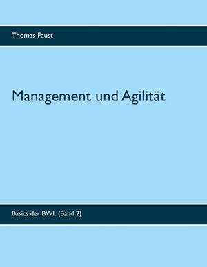 MANAGEMENT UND AGILITÄT | 9783750427327 | FAUST, THOMAS