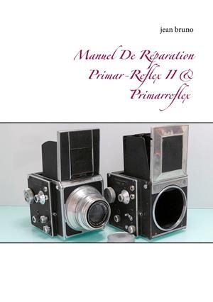 MANUEL DE RÉPARATION PRIMAR-REFLEX  II &  PRIMARREFLEX | 9782322187218 | BRUNO, JEAN