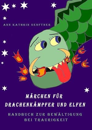 MÄRCHEN FÜR DRACHENKÄMPFER UND ELFEN | 9783751920858 | SENFTNER, ANN KATHRIN