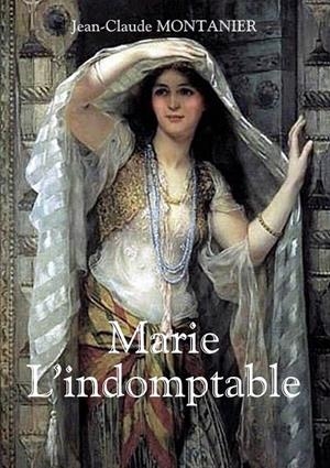 MARIE - L'INDOMPTABLE | 9782322131419 | MONTANIER, JEAN-CLAUDE