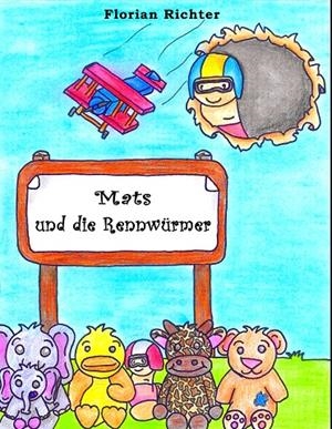 MATS UND DIE RENNWÜRMER | 9783749409969 | RICHTER, FLORIAN