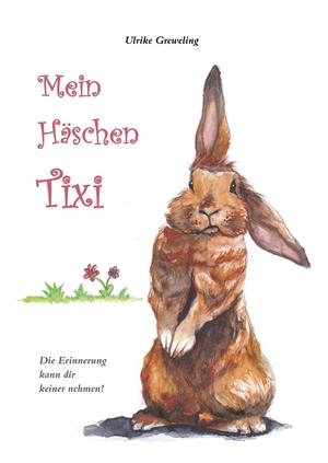 MEIN HÄSCHEN TIXI | 9783751930451 | GREWELING, ULRIKE