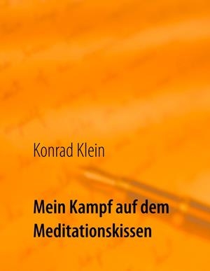 MEIN KAMPF AUF DEM MEDITATIONSKISSEN | 9783749469468 | KONRAD, KLEIN
