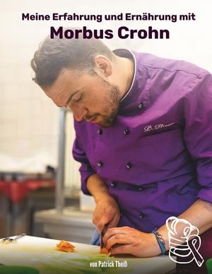 MEINE ERFAHRUNGEN UND ERNÄHRUNG MIT MORBUS CROHN | 9783746059945 | THEISS, PATRICK