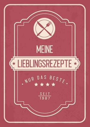 MEINE LIEBSTEN REZEPTE - BLANKO REZEPTBUCH ZUM EINTRAGEN VON ÜBER 50 LIEBLINGSREZEPTEN - MEIN KOCHBUCH ZUM SELBERSCHREIBEN UND SELBST GESTALTEN | 9783738653717 | BLADE, FRAUKE