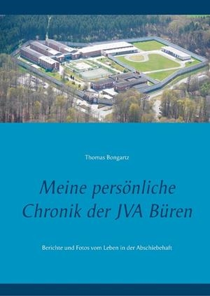 MEINE PERSÖNLICHE CHRONIK DER JVA BÜREN | 9783750452091 | BONGARTZ, THOMAS