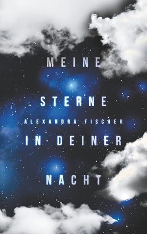 MEINE STERNE IN DEINER NACHT | 9783749468492 | FISCHER, ALEXANDRA