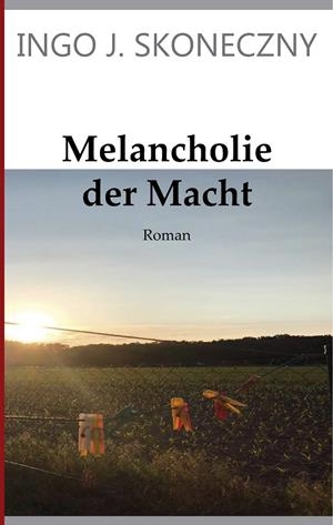 MELANCHOLIE DER MACHT | 9783749468058 | SKONECZNY, INGO J.