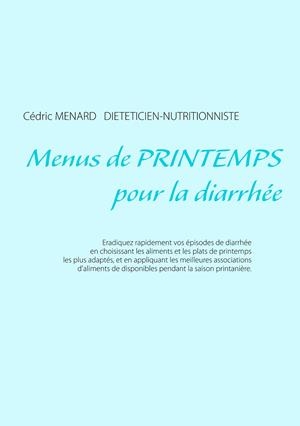 MENUS DE PRINTEMPS POUR LA DIARRHÉE | 9782322109197 | MENARD, CEDRIC