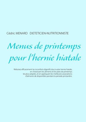 MENUS DE PRINTEMPS POUR L'HERNIE HIATALE | 9782322189366 | MENARD, CEDRIC