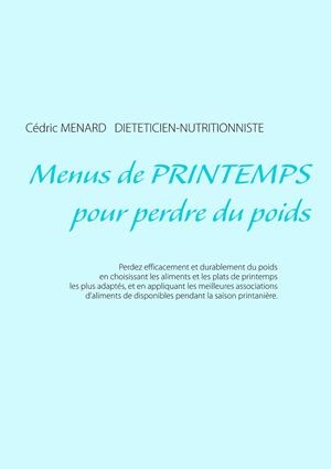 MENUS DE PRINTEMPS POUR PERDRE DU POIDS | 9782322104314 | MENARD, CEDRIC
