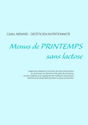 MENUS DE PRINTEMPS SANS LACTOSE | 9782322188451 | MENARD, CEDRIC