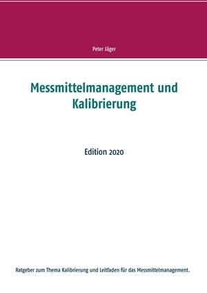 MESSMITTELMANAGEMENT UND KALIBRIERUNG | 9783750434189 | JAGER, PETER