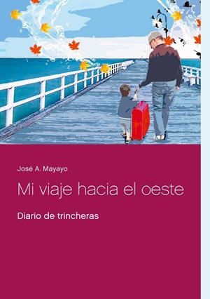 MI VIAJE HACIA EL OESTE | 9788413263687 | MAYAYO, JOSE A.