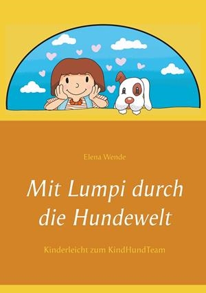 MIT LUMPI DURCH DIE HUNDEWELT | 9783752880052 | WENDE, ELENA