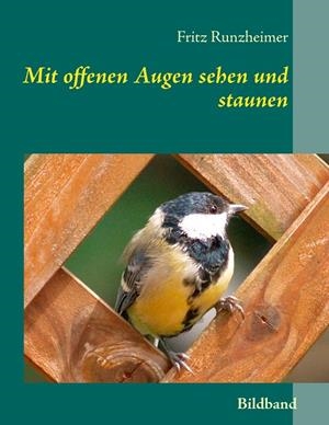 MIT OFFENEN AUGEN SEHEN UND STAUNEN | 9783750485105 | RUNZHEIMER, FRITZ