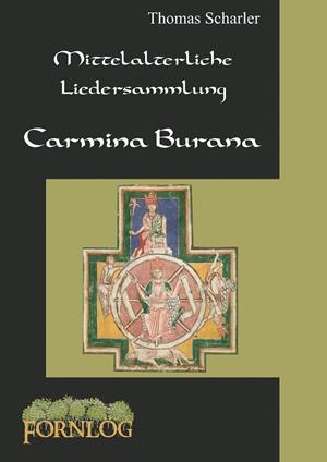 MITTELALTERLICHE LIEDERSAMMLUNG - CARMINA BURANA | 9783738630572 | SCHARLER, THOMAS