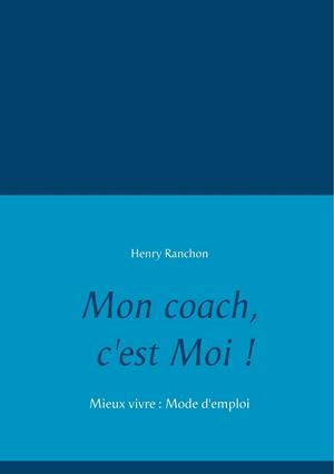 MON COACH, C'EST MOI ! | 9782322203956 | RANCHON, HENRY