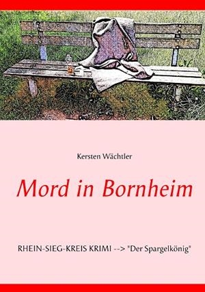 MORD IN BORNHEIM | 9783746088976 | WACHTLER, KERSTEN
