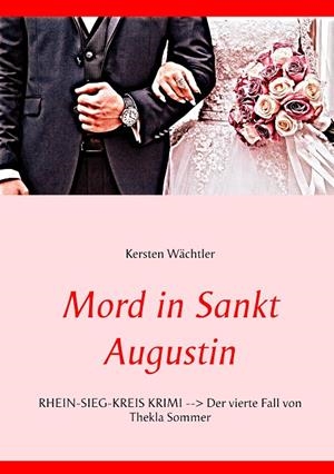 MORD IN SANKT AUGUSTIN | 9783750402706 | WACHTLER, KERSTEN
