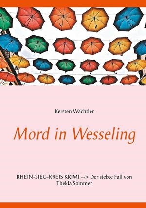 MORD IN WESSELING | 9783751902038 | WACHTLER, KERSTEN