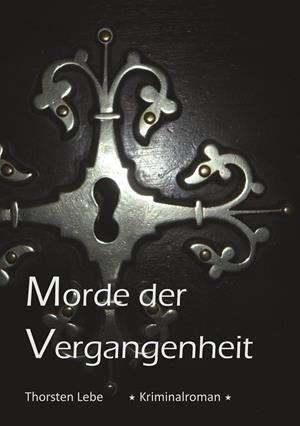 MORDE DER VERGANGENHEIT | 9783739227962 | LEBE, THORSTEN