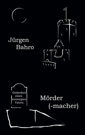 MORDERMACHER | 9783837020786 | BAHRO, JURGEN