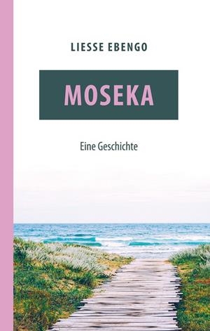 MOSEKA - EINE GESCHICHTE | 9783750448193 | EBENGO, LIESSE