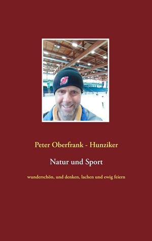 NATUR UND SPORT | 9783750413221 | OBERFRANK - HUNZIKER, PETER