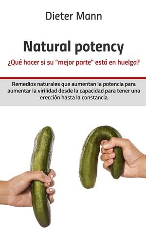NATURAL POTENCY -  ¿QUÉ HACER SI SU »MEJOR PARTE« ESTÁ EN HUELGA? | 9788413267630 | MANN, DIETER