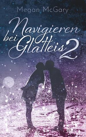 NAVIGIEREN BEI GLATTEIS 2 | 9783748199601 | MCGARY, MEGAN