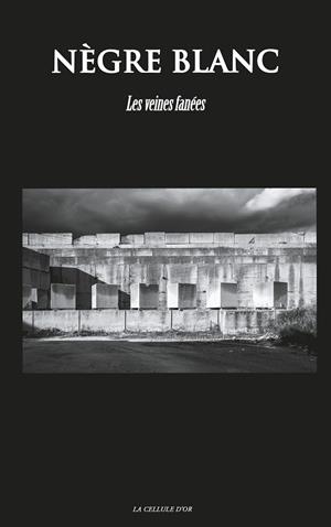 NÈGRE BLANC | 9782322190218 | STEINBERG, ARVO / BLANC, NEGRE / LA CELLULE D'OR, CO