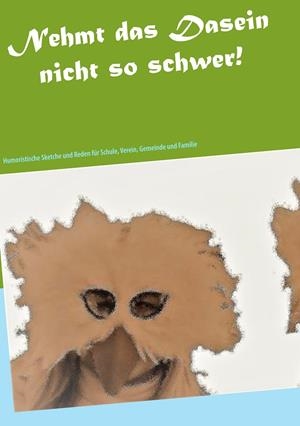 NEHMT DAS DASEIN NICHT  SO SCHWER! | 9783750453180 | FRINGS, HEINZ-THEO