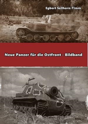 NEUE PANZER FÜR DIE OSTFRONT BILDBAND | 9783746033723 | SELLHORN-TIMM, EGBERT