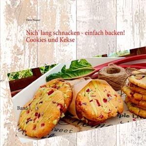 NICH' LANG SCHNACKEN - EINFACH BACKEN! | 9783750452121 | HAUSER, VIOLA