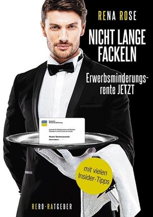 NICHT LANGE FACKELN ERWERBSMINDERUNGSRENTE JETZT | 9783750421127 | ROSE, RENA