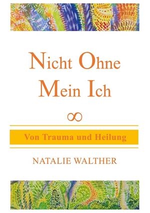 NICHT OHNE MEIN ICH | 9783746095486 | WALTHER, NATALIE