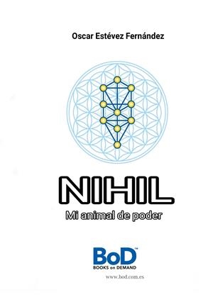 NIHIL. MI ANIMAL DE PODER | 9788413262338 | ESTEVEZ FERNANDEZ, OSCAR