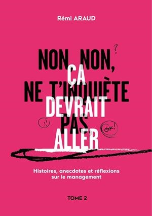 NON, NON, NE T'INQUIÈTE PAS, ÇA DEVRAIT ALLER | 9782322162758 | ARAUD, REMI