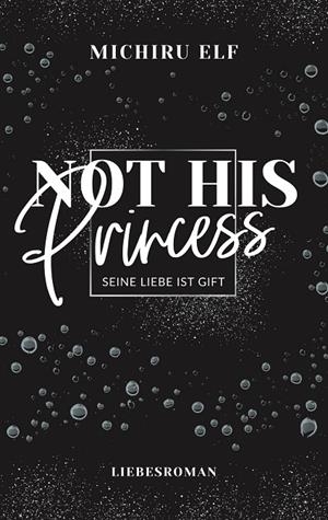 NOT HIS PRINCESS | 9783751905732 | ELF, MICHIRU