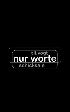 NUR WORTE | 9783750436688 | VOGT, PIT