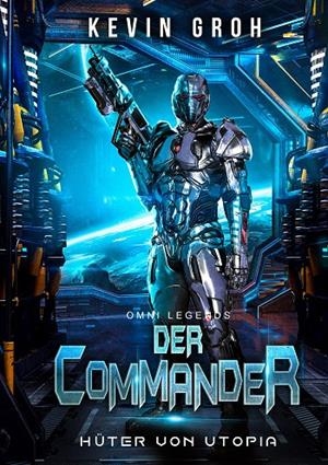 OMNI LEGENDS - DER COMMANDER | 9783738652727 | GROH, KEVIN