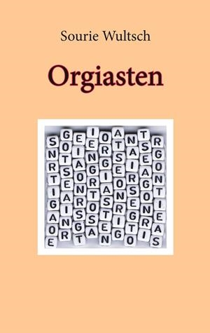 ORGIASTEN | 9783750451841 | WULTSCH, SOURIE