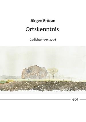 ORTSKENNTNIS. GEDICHTE 1994-2006 | 9783750437265 | BROCAN, JURGEN
