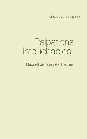 PALPATIONS INTOUCHABLES | 9782322223107 | LOUBIGNAC, MAXENCE