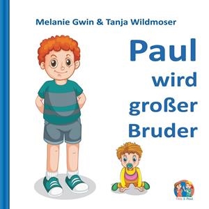 PAUL WIRD GROßER BRUDER | 9783751902953 | GWIN, MELANIE / WILDMOSER, TANJA